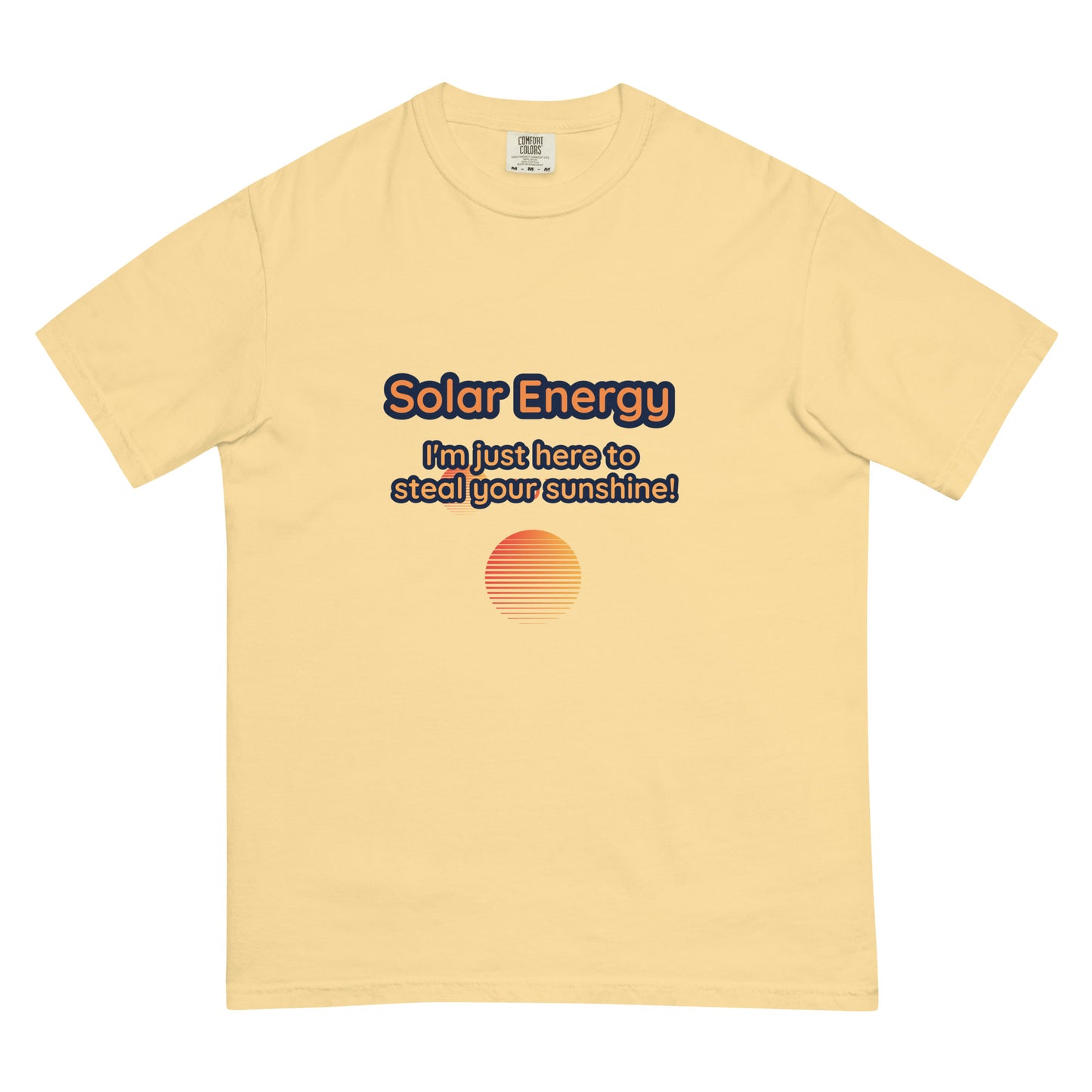 Solar Power: Stealing Your Sunshine! Men's Garment-Dyed Heavyweight T-Shirt - Embrace the Solar Energy Edge!